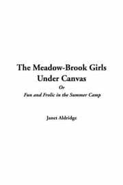 Tapa de The Meadow-Brook Girls Under Canvas Or Fun and Frolic in the Summer Camp