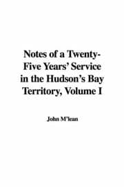 Tapa de Notes of a Twenty-Five Years' Service in the Hudson's Bay Territory, Volume I