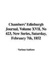 Tapa de Chambers' Edinburgh Journal, Volume XVII, No 423, New Series, Saturday, February 7th, 1852