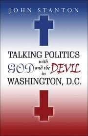 Tapa de Talking Politics with God and the Devil in Washington, D.C