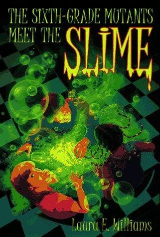 Tapa de SIXTH GRADE MUTANTS MEET THE SLIME