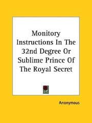 Tapa de Monitory Instructions In The 32nd Degree Or Sublime Prince Of The Royal Secret
