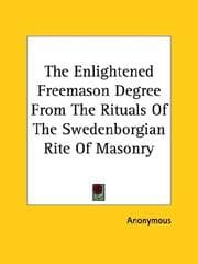 Tapa de The Enlightened Freemason Degree From The Rituals Of The Swedenborgian Rite Of Masonry
