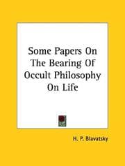 Tapa de Some Papers On The Bearing Of Occult Philosophy On Life