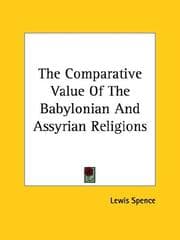 Tapa de The Comparative Value of the Babylonian and Assyrian Religions