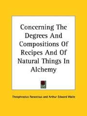 Tapa de Concerning The Degrees And Compositions Of Recipes And Of Natural Things In Alchemy