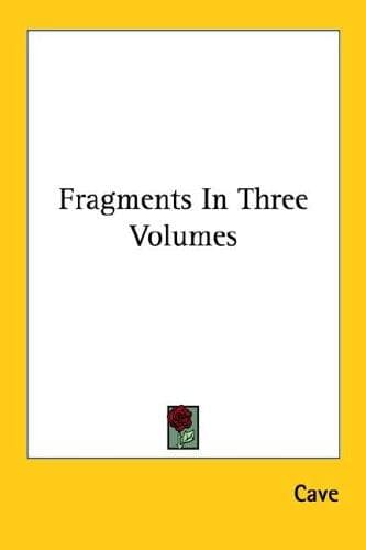 Tapa de Fragments In Three Volumes