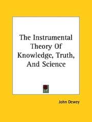 Tapa de The Instrumental Theory of Knowledge, Truth, and Science