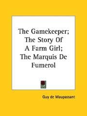 Tapa de The Gamekeeper; The Story Of A Farm Girl; The Marquis De Fumerol