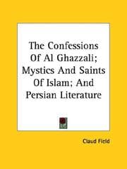 Tapa de The Confessions Of Al Ghazzali; Mystics And Saints Of Islam; And Persian Literature