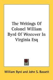 Tapa de The Writings Of Colonel William Byrd Of Westover In Virginia Esq