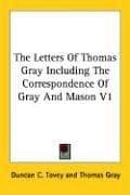Tapa de The Letters Of Thomas Gray Including The Correspondence Of Gray And Mason V1