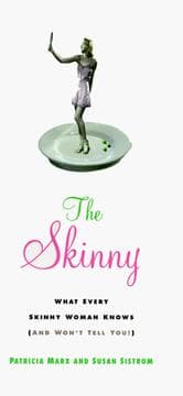 Tapa de The skinny : what every skinny woman knows about dieting (and won't tell you!)