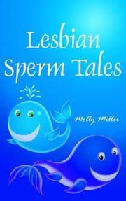 Tapa de Lesbian Sperm Tales