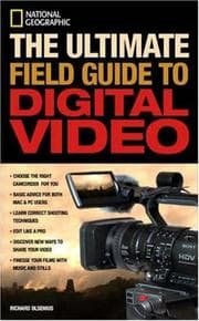 Tapa de National Geographic The Ultimate Field Guide to Digital Video (NG Photography Field Guides)