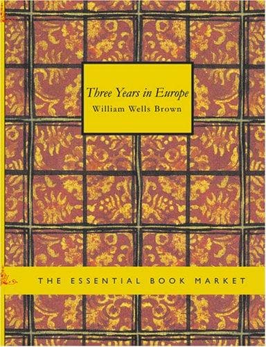 Tapa de Three Years in Europe (Large Print Edition)