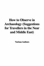 Tapa de How to Observe in Archaeology