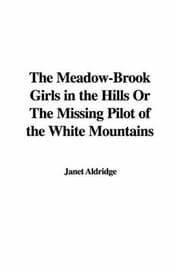 Tapa de The Meadow-Brook Girls in the Hills Or The Missing Pilot of the White Mountains