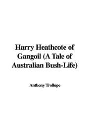 Tapa de Harry Heathcote of Gangoil (A Tale of Australian Bush-Life)