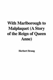 Tapa de With Marlborough to Malplaquet (A Story of the Reign of Queen Anne)