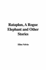 Tapa de Rataplan, A Rogue Elephant and Other Stories