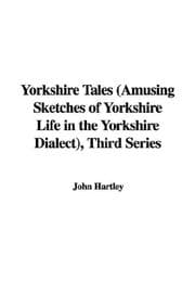 Tapa de Yorkshire Tales (Amusing Sketches of Yorkshire Life in the Yorkshire Dialect), Third Series