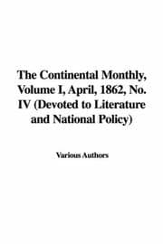 Tapa de The Continental Monthly, Volume I, April, 1862, No. IV (Devoted to Literature and National Policy)