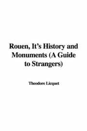 Tapa de Rouen, its history, monuments, and environs