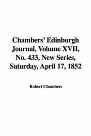 Tapa de Chambers' Edinburgh Journal, Volume XVII, No. 433, New Series, Saturday, April 17, 1852