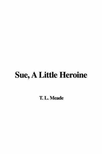 Tapa de Sue, A Little Heroine