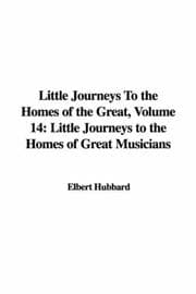 Tapa de Little Journeys To the Homes of the Great, Volume 14