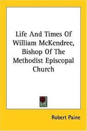 Tapa de Life And Times Of William McKendree, Bishop Of The Methodist Episcopal Church