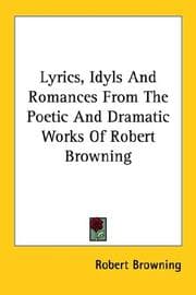 Tapa de Lyrics, Idyls And Romances From The Poetic And Dramatic Works Of Robert Browning