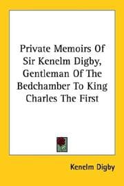 Tapa de Private Memoirs Of Sir Kenelm Digby, Gentleman Of The Bedchamber To King Charles The First