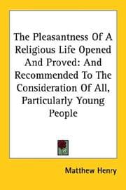 Tapa de The pleasantness of a religious life opened and proved
