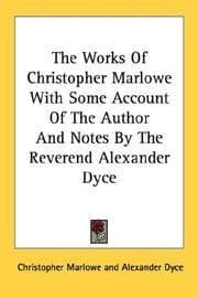Tapa de The Works Of Christopher Marlowe With Some Account Of The Author And Notes By The Reverend Alexander Dyce