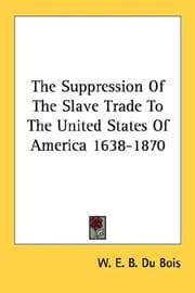 Tapa de The Suppression Of The Slave Trade To The United States Of America 1638-1870