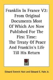Tapa de Franklin In France V2: From Original Documents Most Of Which Are Now Published For The First Time