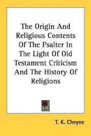 Tapa de The origin and religious contents of the Psalter in the light of Old Testament criticism and the history of religions