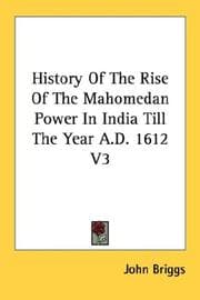 Tapa de History Of The Rise Of The Mahomedan Power In India Till The Year A.D. 1612 V3