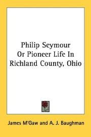 Tapa de Philip Seymour Or Pioneer Life In Richland County, Ohio