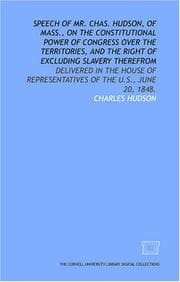 Tapa de Speech of Mr. Chas. Hudson, of Mass., on the constitutional power of Congress over the territories, and the right of excluding slavery therefrom