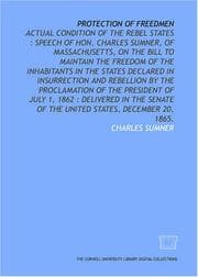 Tapa de Protection of freedmen: actual condition of the rebel states : speech of Hon. Charles Sumner, of Massachusetts, on the bill to maintain the freedom of ... of the President of July 1, 1862