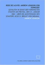 Tapa de Rede des achtb. Andrew Johnson von Tennessee: gehalten im Senat der Vereinigten Staaten am Freitag, den 31. Januar 1862