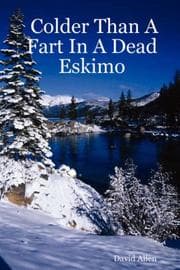 Tapa de Colder Than A Fart In A Dead Eskimo