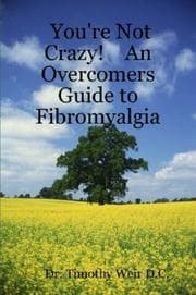 Tapa de You're Not Crazy! An Overcomers Guide to Fibromyalgia