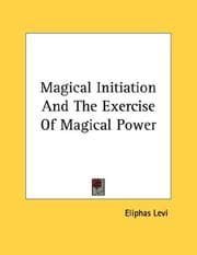 Tapa de Magical Initiation And The Exercise Of Magical Power