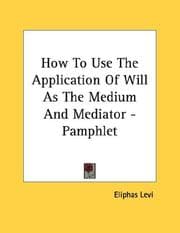 Tapa de How To Use The Application Of Will As The Medium And Mediator - Pamphlet