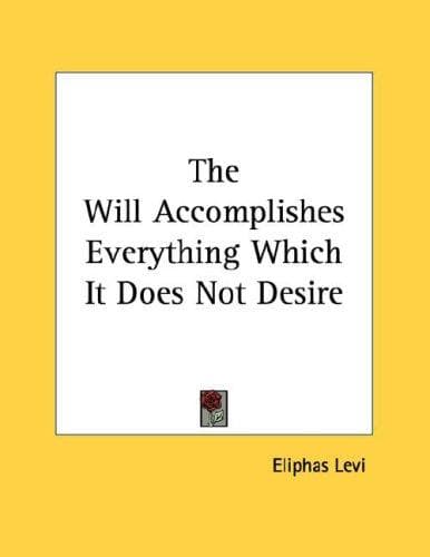 Tapa de The Will Accomplishes Everything Which It Does Not Desire