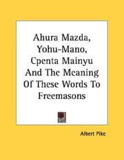 Tapa de Ahura Mazda, Yohu-Mano, Cpenta Mainyu And The Meaning Of These Words To Freemasons